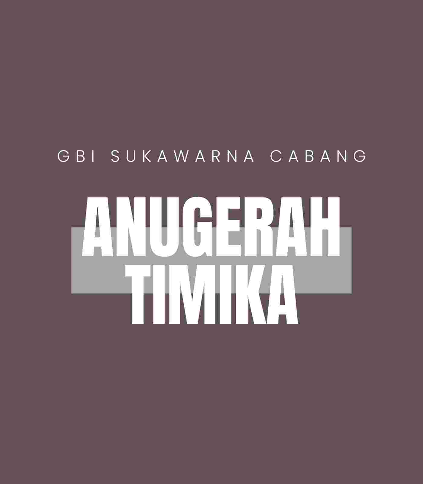 ANUGERAH TIMIKA Schedule